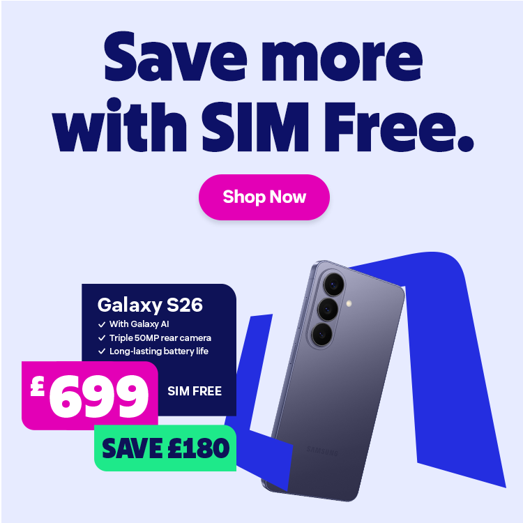 Save more with SIM free Galaxy S26 now £699, save £180