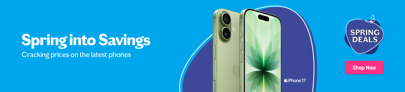 Spring into savings. Cracking prices on the latest phones. Shop now